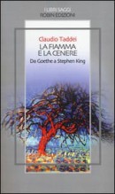 La fiamma e la cenere [Flames and ashes] by Claudio Taddei 